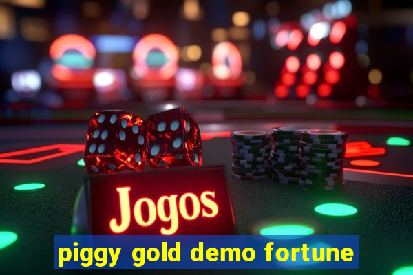 piggy gold demo fortune